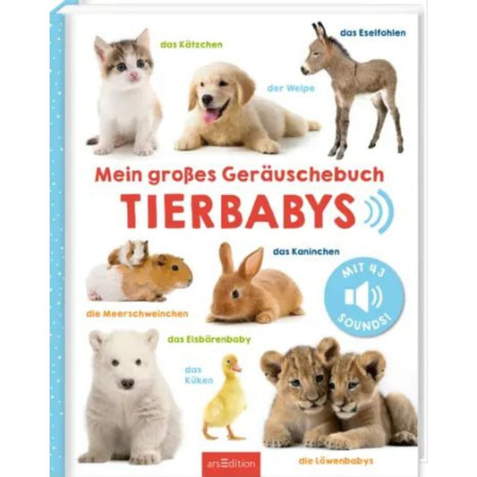 ars Edition Mein großes Geräuschebuch – Tierbabys