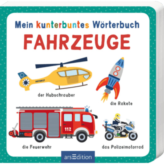 ars Edition Mein kunterbuntes Wörterbuch – Fahrzeuge