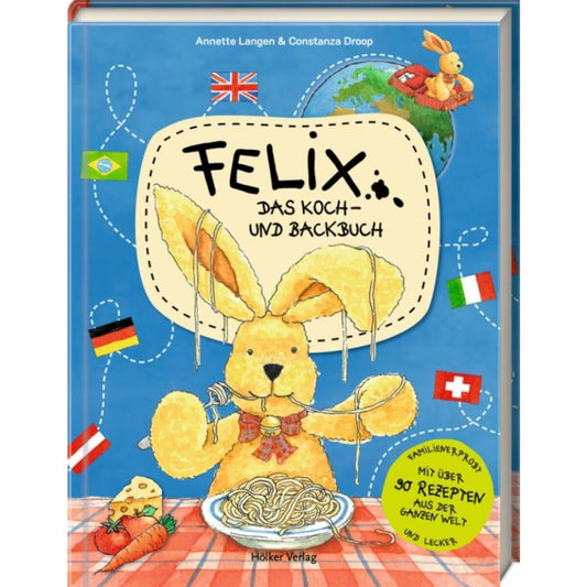 Coppenrath Verlag Felix - Das Koch- und Backbuch - mit über 90 Rezepten aus der ganzen  Welt