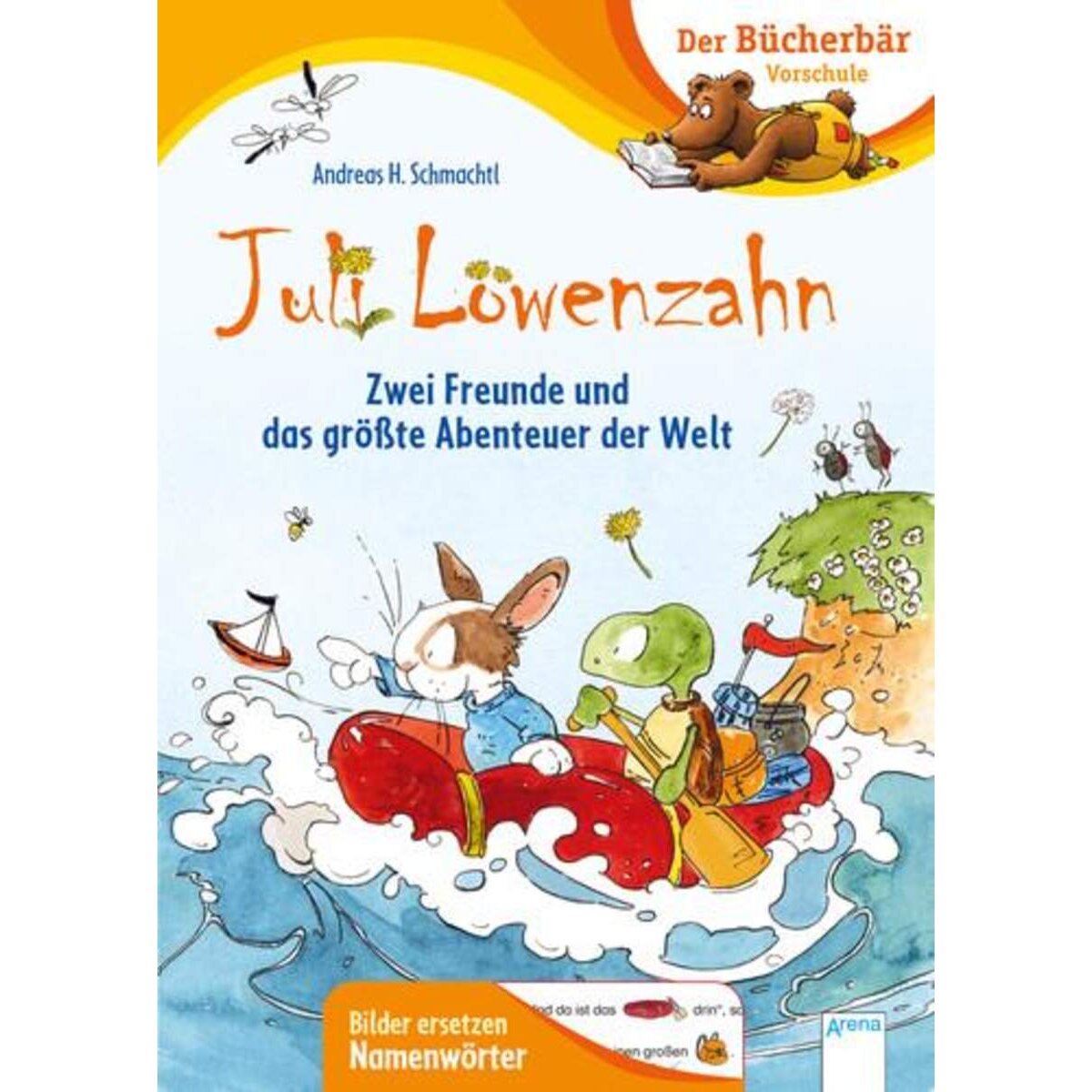 Arena Der Bücherbär Vorschule - Juli Löwenzahn Zwei Freunde und das größte Abenteuer der Welt