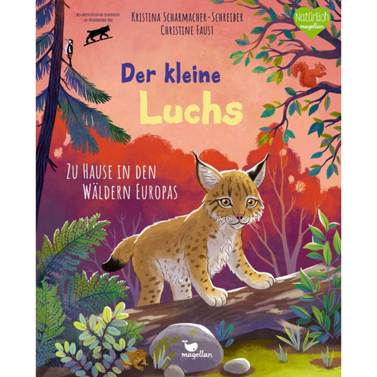 Magellan Verlag Der kleine Luchs - Zu Hause in den Wäldern Europas