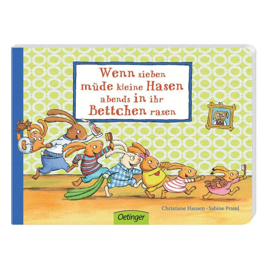 Oetinger Sabine Praml - Wenn sieben müde kleine Hasen abends in ihr Bettchen rasen