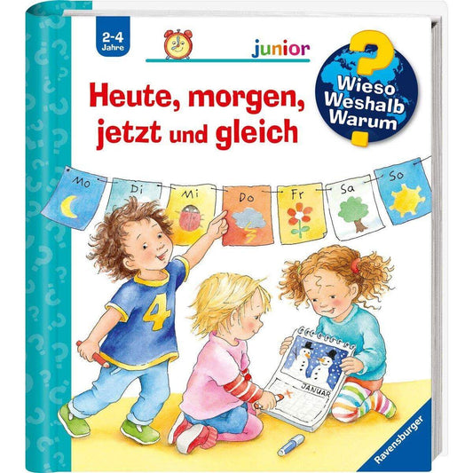 Ravensburger Wieso? Weshalb? Warum? Band. 56: Heute, morgen, jetzt und gleich
